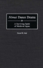 Nomai Dance Drama : A Surviving Spirit of Medieval Japan - eBook