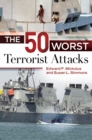 The 50 Worst Terrorist Attacks - eBook