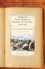 Books on Early American History and Culture, 2001-2005 : An Annotated Bibliography - eBook