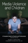 Media Violence and Children : A Complete Guide for Parents and Professionals - eBook