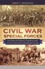 Civil War Special Forces : The Elite and Distinct Fighting Units of the Union and Confederate Armies - eBook