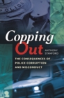 Copping Out : The Consequences of Police Corruption and Misconduct - eBook