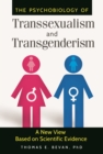 The Psychobiology of Transsexualism and Transgenderism : A New View Based on Scientific Evidence - eBook