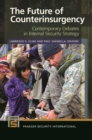 The Future of Counterinsurgency : Contemporary Debates in Internal Security Strategy - eBook