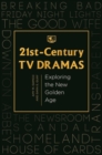 21st-Century TV Dramas : Exploring the New Golden Age - Book