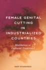 Female Genital Cutting in Industrialized Countries : Mutilation or Cultural Tradition? - Book