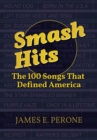 Smash Hits : The 100 Songs That Defined America - eBook