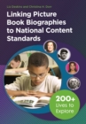 Linking Picture Book Biographies to National Content Standards : 200+ Lives to Explore - eBook