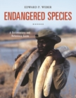 Endangered Species : A Documentary and Reference Guide - Book