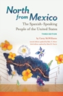 North from Mexico : The Spanish-Speaking People of the United States - Book