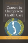 Careers in Chiropractic Health Care : Exploring a Growing Field - eBook