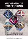 Geography of Trafficking : From Drug Smuggling to Modern-Day Slavery - eBook