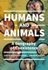 Humans and Animals : A Geography of Coexistence - eBook