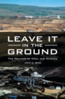 Leave It in the Ground : The Politics of Coal and Climate - eBook