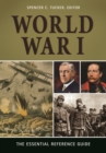 World War I : The Essential Reference Guide - eBook