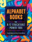 Alphabet Books : The K–12 Educators' Power Tool - Book
