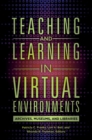 Teaching and Learning in Virtual Environments : Archives, Museums, and Libraries - eBook
