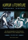Horror Literature through History : An Encyclopedia of the Stories That Speak to Our Deepest Fears [2 volumes] - Book