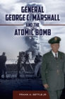 General George C. Marshall and the Atomic Bomb - eBook