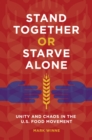Stand Together or Starve Alone : Unity and Chaos in the U.S. Food Movement - eBook