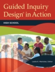 Guided Inquiry Design® in Action : High School - Book
