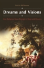 Dreams and Visions : How Religious Ideas Emerge in Sleep and Dreams - Book