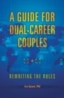 A Guide for Dual-Career Couples : Rewriting the Rules - Book