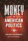 Money in American Politics : An Encyclopedia - eBook