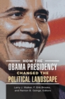 How the Obama Presidency Changed the Political Landscape - Book