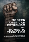 Modern American Extremism and Domestic Terrorism : An Encyclopedia of Extremists and Extremist Groups - eBook