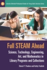 Full STEAM Ahead : Science, Technology, Engineering, Art, and Mathematics in Library Programs and Collections - eBook