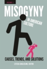 Misogyny in American Culture : Causes, Trends, and Solutions [2 volumes] - Book