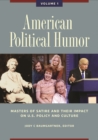 American Political Humor : Masters of Satire and Their Impact on U.S. Policy and Culture [2 volumes] - Book