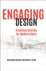 Engaging Design : Creating Libraries for Modern Users - eBook