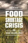 Food Shortage Crisis : Origins and Global Impact - eBook