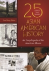 25 Events That Shaped Asian American History : An Encyclopedia of the American Mosaic - Book