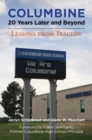 Columbine, 20 Years Later and Beyond : Lessons from Tragedy - eBook