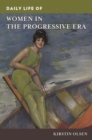 Daily Life of Women in the Progressive Era - Book
