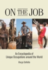 On the Job : An Encyclopedia of Unique Occupations around the World - eBook