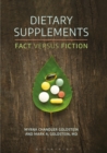 Dietary Supplements : Fact versus Fiction - eBook