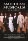 American Musicals in Context : From the American Revolution to the 21st Century - Book