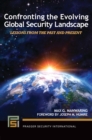 Confronting the Evolving Global Security Landscape : Lessons from the Past and Present - Book