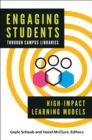 Engaging Students through Campus Libraries : High-Impact Learning Models - eBook