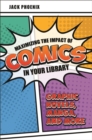 Maximizing the Impact of Comics in Your Library : Graphic Novels, Manga, and More - eBook