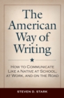 The American Way of Writing : How to Communicate Like a Native at School, at Work, and on the Road - eBook