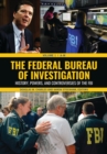 The Federal Bureau of Investigation : History, Powers, and Controversies of the FBI [2 volumes] - eBook