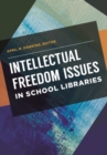 Intellectual Freedom Issues in School Libraries - Book