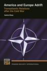 America and Europe Adrift : Transatlantic Relations after the Cold War - Book
