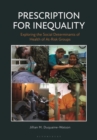 Prescription for Inequality : Exploring the Social Determinants of Health of At-Risk Groups - Book