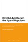 British Liberators in the Age of Napoleon : Volunteering Under the Spanish Flag in the Peninsular War - eBook